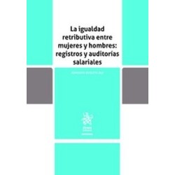 La igualdad retributiva entre mujeres y hombres: registros y auditorías salariales (Papel + Ebook)