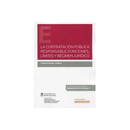 La contratación pública responsable. Funciones, límites y régimen jurídico