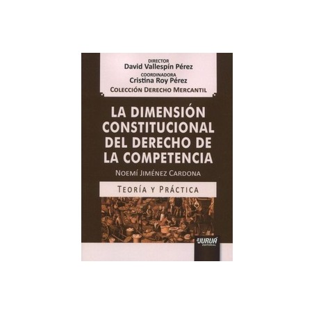 La dimensión constitucional del derecho de la competencia