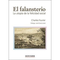 El falansterio "LA UTOPÍA DE LA FELICIDAD SOCIAL"