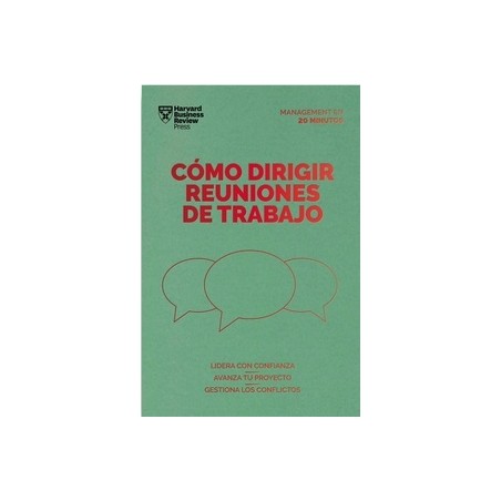Cómo dirigir reuniones de trabajo "Lidera con confianza. Avanza tu proyecto. Gestiona los conflictos"