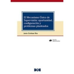 El Mecanismo Único de Supervisión: oportunidad, configuración y problemas planteados