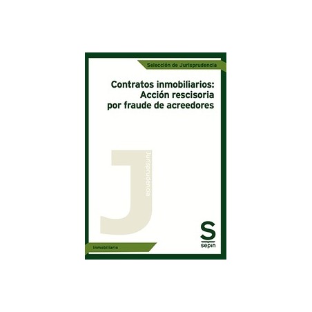 Contratos inmobiliarios: Acción rescisoria por fraude de acreedores