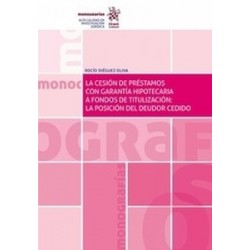La Cesión de Préstamos con Garantía Hipotecaria a Fondos de Titulización: La Posición del Deudor...