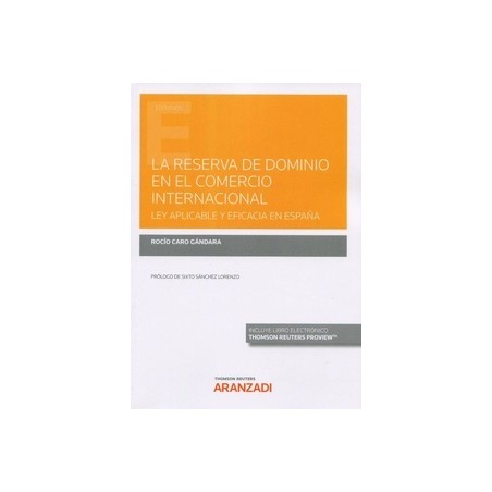 La reserva de dominio en el comercio internacional. Ley aplicable y eficacia en España (Papel + Ebook)