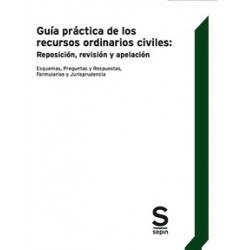 Guía práctica de los recursos ordinarios civiles: Reposición, revisión y apelación "Esquemas, Preguntas y Respuestas, Formulari