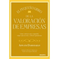 El pequeño libro de la valoración de empresas "Cómo valorar una compañía, elegir una acción y...