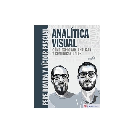 Analítica Visual. Como Explorar, Analizar Y Comunicar Datos