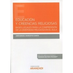 Educación y creencias religiosas. Bases legales para la comprensión de la diversidad religiosa en...