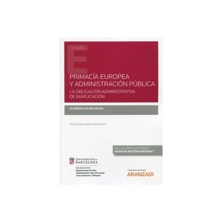 Primacía Europea y Administración Pública. la Obligación Administrativa de Inaplicación (Papel + Ebook)