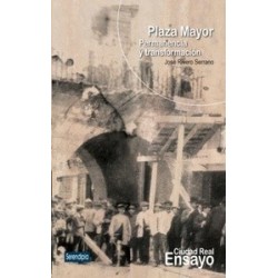 Plaza Mayor de Ciudad Real "Permanencia y Transformación"