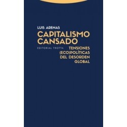 Capitalismo Cansado "Tensiones (Eco)Políticas del Desorden Global"