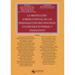 La Protección Jurídico-Social de las Personas con Discapacidad. un Enfoque Integral y Exhaustivo