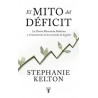 El Mito del Deficit "La Teoría Monetaria Moderna y el Nacimiento de la Economía de la Gente"