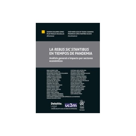 La Rebus Sic Stantibus en Tiempos de Pandemia: Análisis General e Impacto por Sectores Económicos "Papel + Ebook"