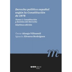 Derecho Político Español según la Constitución de 1978. Volumen I. Constitución y Fuentes del Derecho