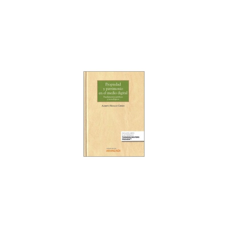Propiedad y Patrimonio en el Medio Digital. Fundamentos Jurídicos y Tecnológicos (Papel + Ebook)