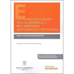 Los Planes de Igualdad tras su Desarrollo Reglamentario "Antecedentes y Propuestas (Papel + Ebook)"