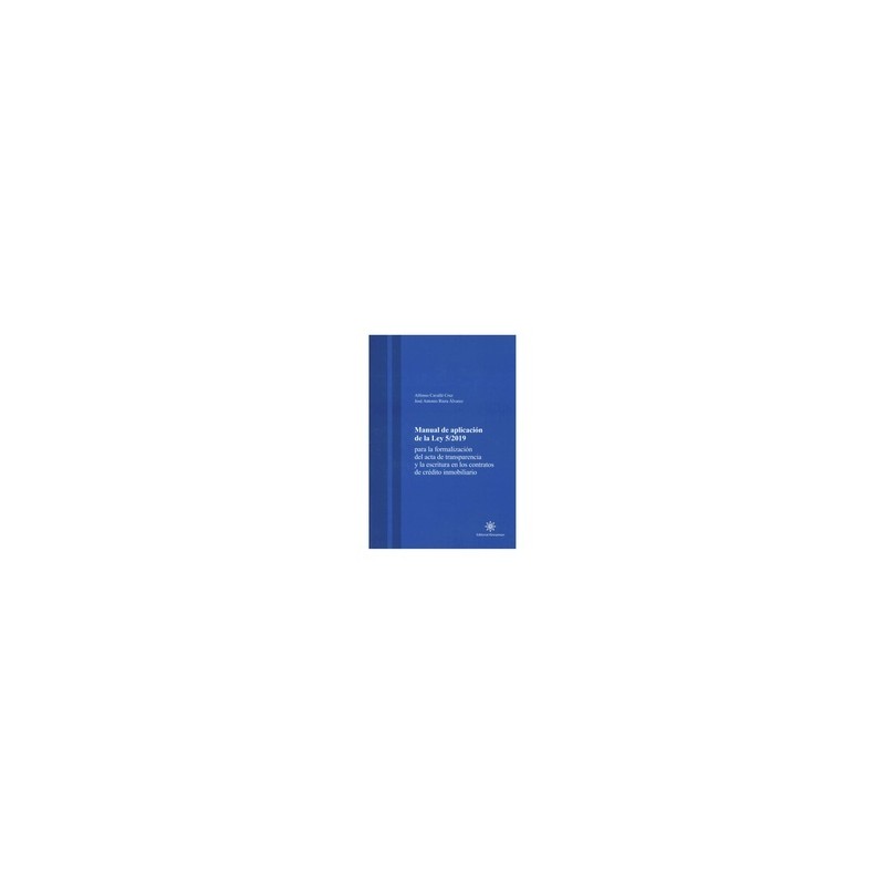 Manual de Aplicación de la Ley 5/2019 "Para la Formalización del Acta de Transparencia y la Escritura en los Contratos de Crédi