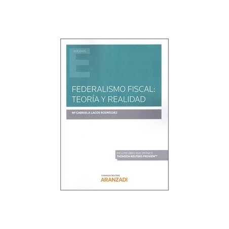 Federalismo Fiscal: Teoría y Realidad (Papel + Ebook)