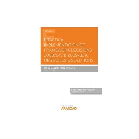 Practical Implementation Of Framework Decisions 2008/947 & 2009/829: Obstacles & Solutions