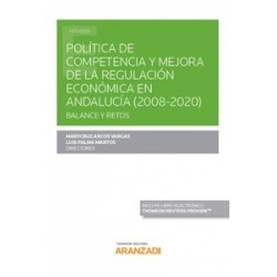 Política de competencia y mejora de la regulación económica en Andalucía (2008-2020). Balance y...