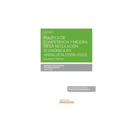 Política de competencia y mejora de la regulación económica en Andalucía (2008-2020). Balance y retos