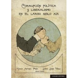 Corrupcion Politica y Liberalismo en el Largo Siglo XIX