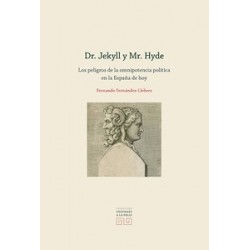 Dr Jekyll y Mr Hyde Peligros de la Imnipotencia Politica en