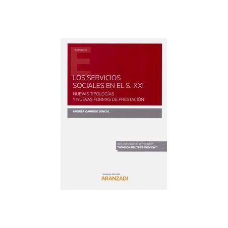 Los Servicios Sociales en el S. XXI. Nuevas Tipologías y Nuevas Formas de Prestación (Papel + Ebook)