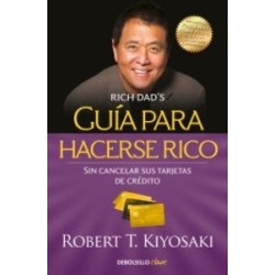 Guía para Hacerse Rico sin Cancelar sus Tarjetas de Crédito