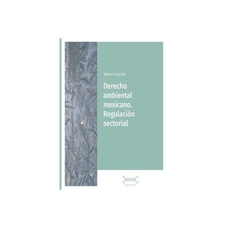 Derecho ambiental mexicano. Regulación sectorial "Impresión Bajo Demanda"