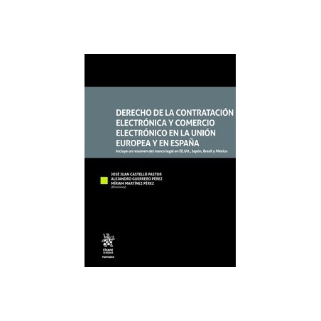 Derecho de la Contratación Electrónica y Comercio Electrónico en la Unión Europea y en España "Incluye un Resumen del Marco Leg