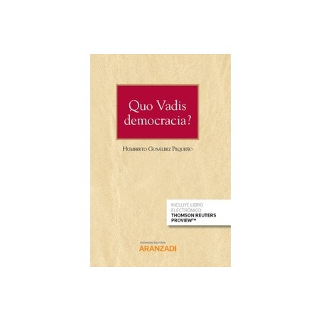 Quo Vadis Democracia? Partidos, Legisladores y Gobernantes (Papel + Ebook)