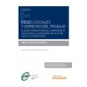 Redes Sociales y Derecho del Trabajo "El Lento Tránsito desde la Indiferencia Legislativa a la Necesaria Regulación Legal o Con