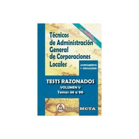 Técnicos de Administración General de Corporaciones Locales Vol.5 "Tests. Temas 46-90"
