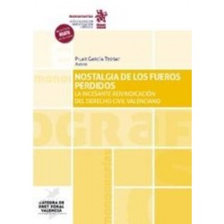 Nostalgia de los fueros perdidos "La incesante reivindicación del Derecho civil valenciano (Papel...