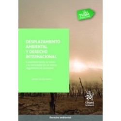 Desplazamiento ambiental y Derecho internacional "Consideraciones en torno a la necesidad de un...