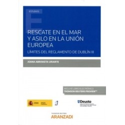 Rescate en el Mar y Asilo en la Unión Europea "Límites del Reglamento de Dublín III (Papel + Ebook)"