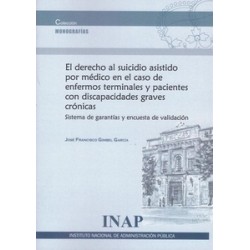 El derecho al suicidio asistido por médico en el caso de enfermos terminales y "pacientes con discapacidades graves crónicas. S