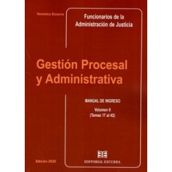 Gestión Procesal y Administrativa. Volumen II. Temas 17 al 42 "Manual de Ingreso Funcionarios de...