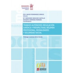 Trabajo Autónomo "Regulación Jurídica y Perspectivas. Régimen Profesional, Modalidades y Seguridad Social (Papel + Ebook)"