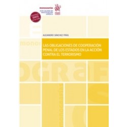 Las Obligaciones de Cooperación Penal de los Estados en la Acción contra el Terrorismo (Papel + Ebook)