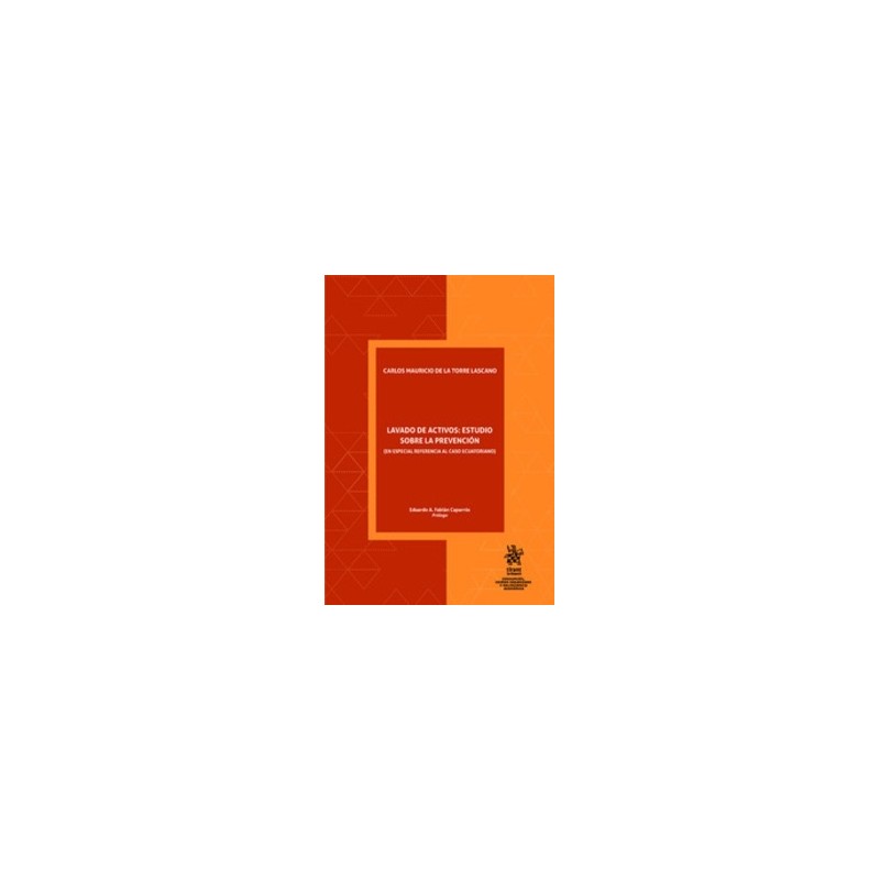 Lavado de Activos: Estudio sobre la Prevención "En Especial Referencia al Caso Ecuatoriano (Papel + Ebook)"
