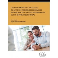 Reglamentos Ue 2016/1103 y 2016/1104 de Regímenes Económicos Matrimoniales "Y Efectos Patrimoniales de las Uniones Registradas"