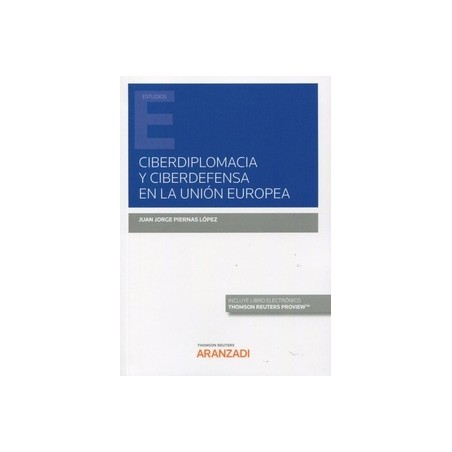 Ciberdiplomacia y Ciberdefensa en la Unión Europea (Papel + Ebook)