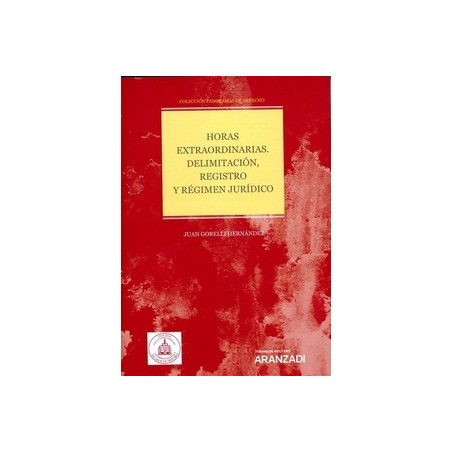 Horas Extraordinarias. Delimitación, Registro y Régimen Jurídico (Papel + Ebook)