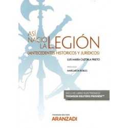 Así Nació la Legión. (Antecedentes Históricos y Jurídicos) (Papel + Ebook)