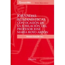 Jornadas romanísticas con ocasión de la jubilación del profesor José María Royo Arpón