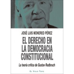 El derecho en la Democracia Constitucional "La teoría crítica de Gustav Radbruch"
